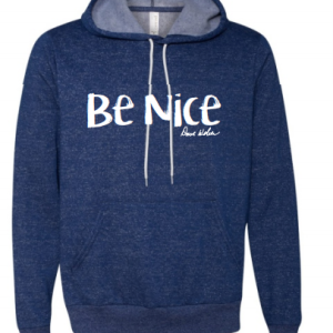 Be Nice Hoodie